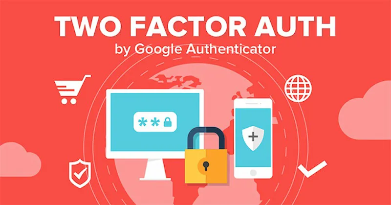 Cách dùng Google Authenticator, phần mềm bảo mật tuyệt đối nhất hiện nay