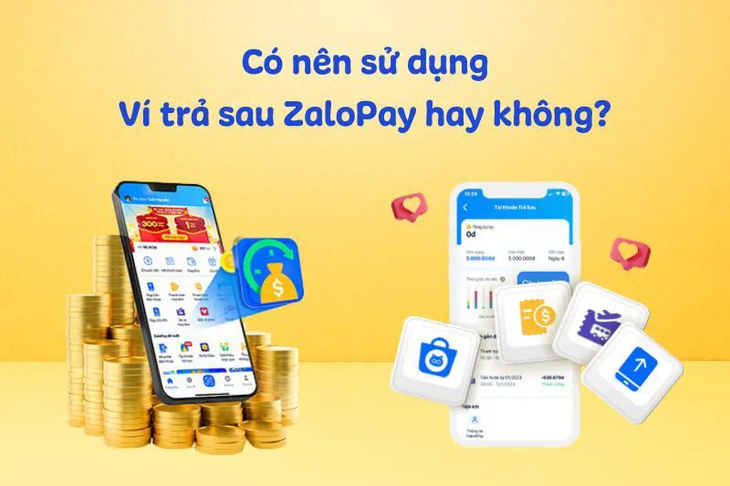 Điều kiện mở ví trả sau ZaloPay mà người dùng cần nên biết